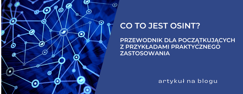 Co to jest OSINT? Przewodnik dla początkujących z przykładami praktycznego zastosowania